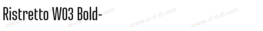 Ristretto W03 Bold字体转换 Ristretto W03 Bold字体转换